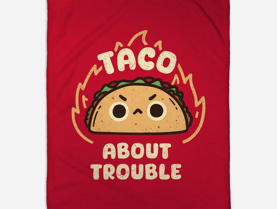 Taco About Trouble