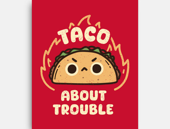 Taco About Trouble
