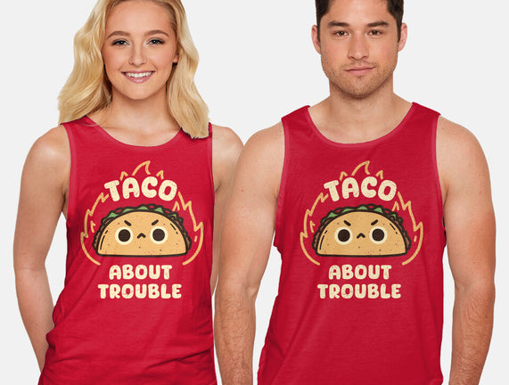 Taco About Trouble