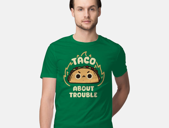 Taco About Trouble