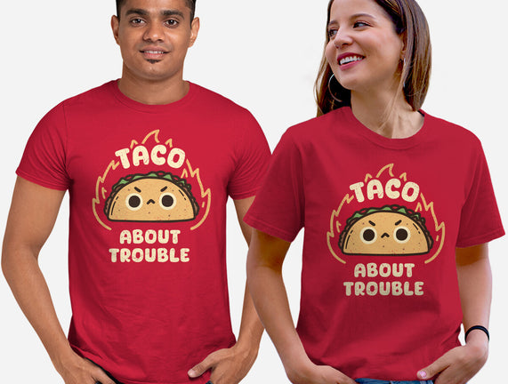 Taco About Trouble