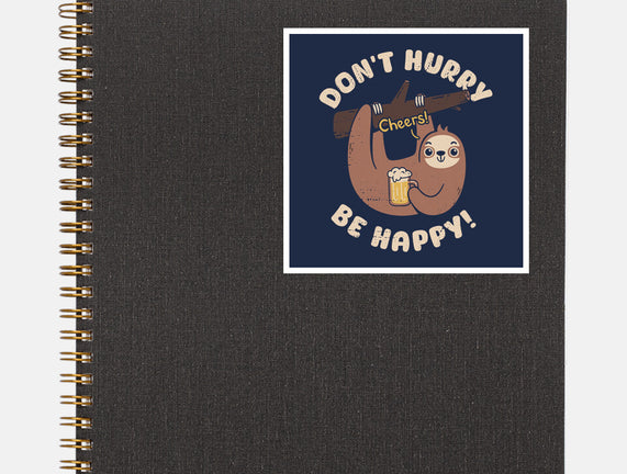 Don't Hurry Just Be Happy