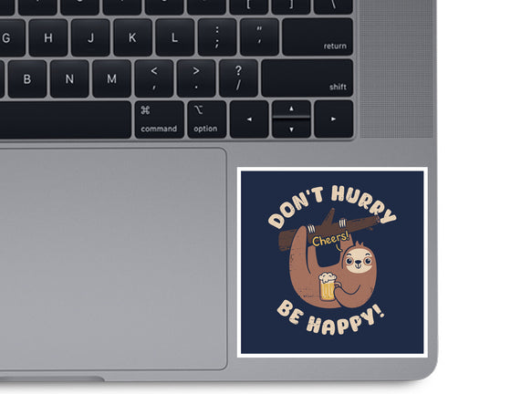 Don't Hurry Just Be Happy
