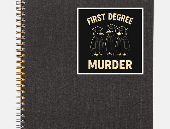 First Degree Murder