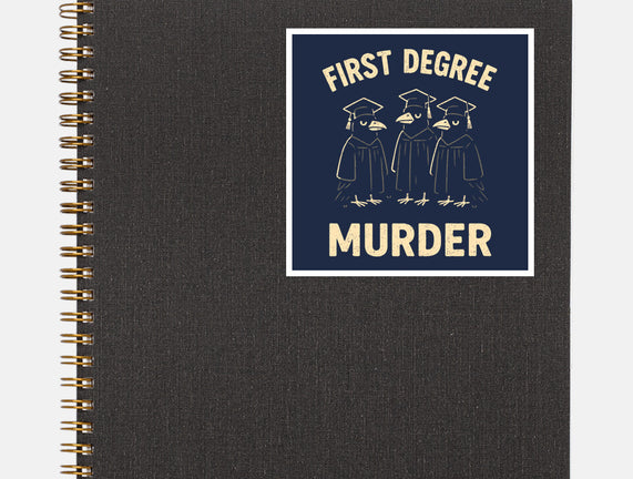 First Degree Murder