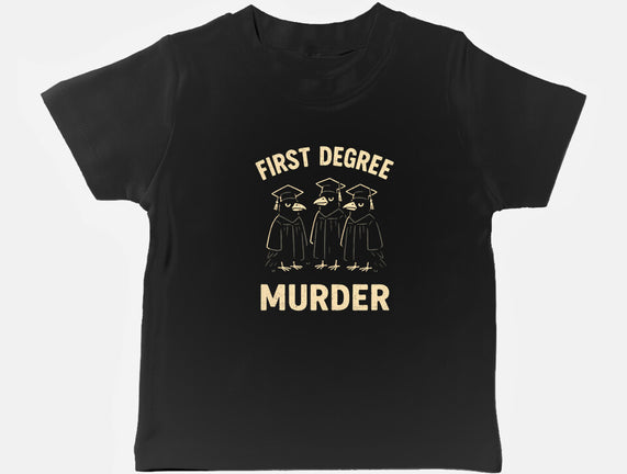 First Degree Murder