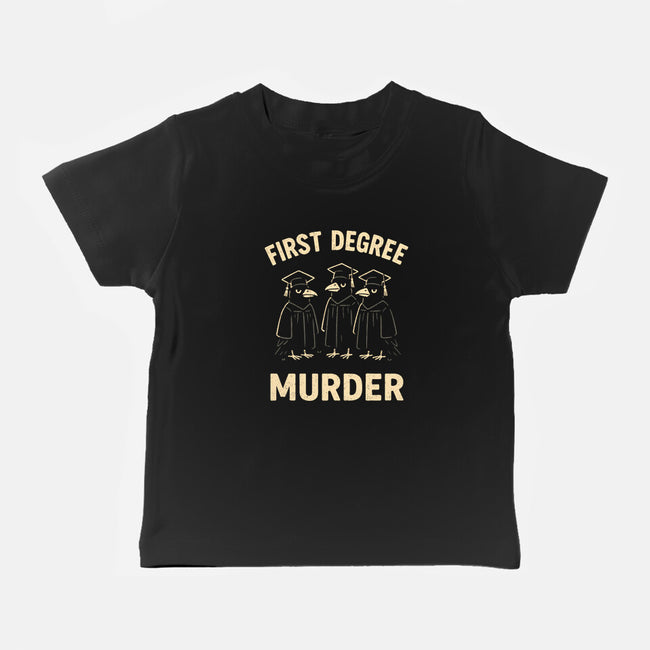 First Degree Murder-Baby-Basic-Tee-BridgeWalker