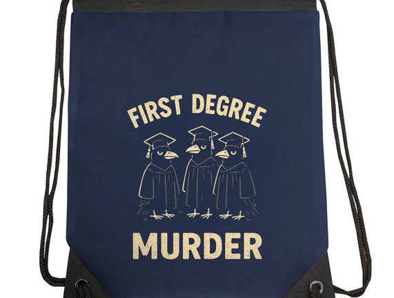First Degree Murder