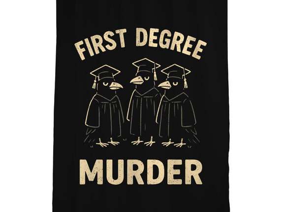 First Degree Murder