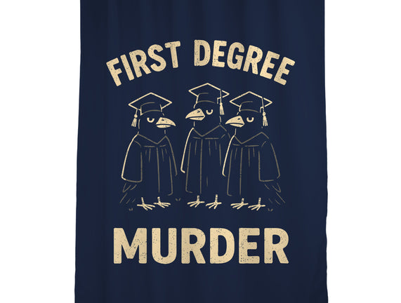 First Degree Murder