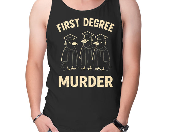 First Degree Murder