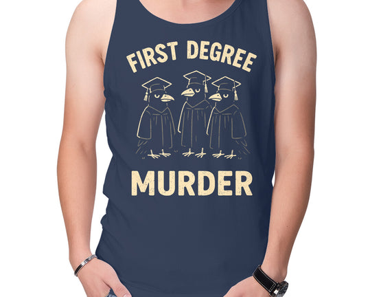 First Degree Murder