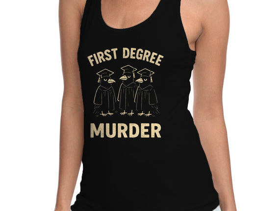 First Degree Murder