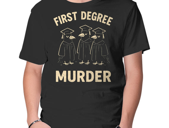 First Degree Murder