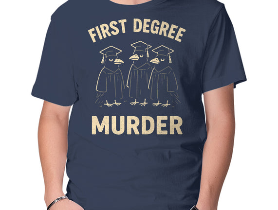 First Degree Murder