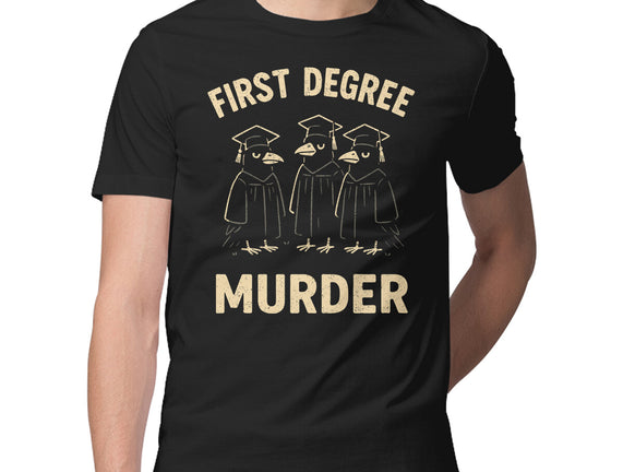 First Degree Murder