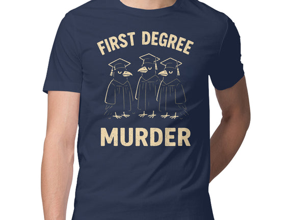 First Degree Murder