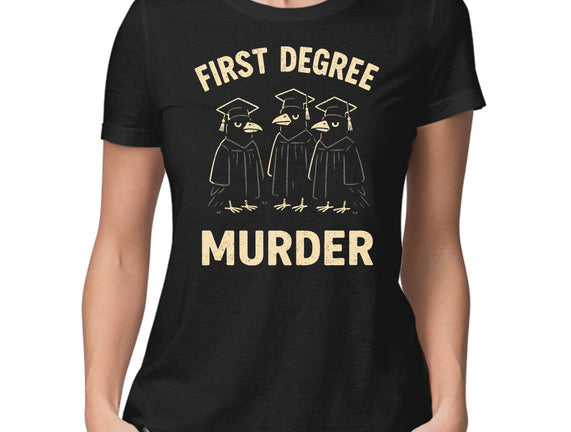 First Degree Murder