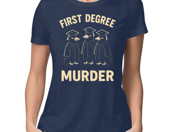 First Degree Murder
