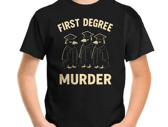 First Degree Murder