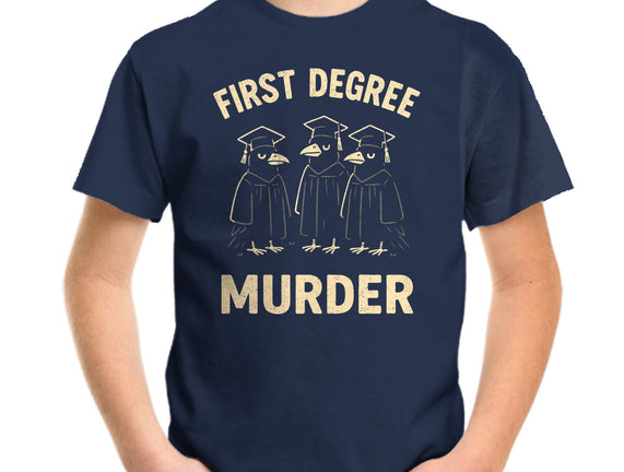 First Degree Murder