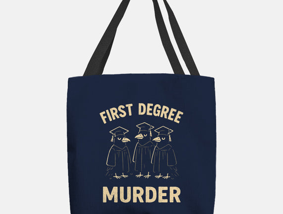 First Degree Murder