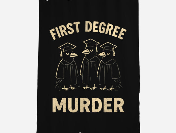 First Degree Murder