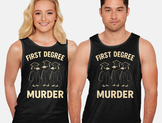 First Degree Murder