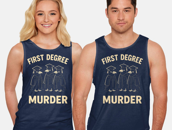 First Degree Murder