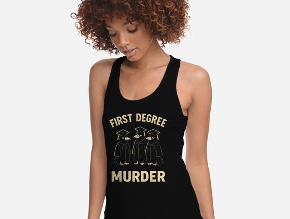 First Degree Murder