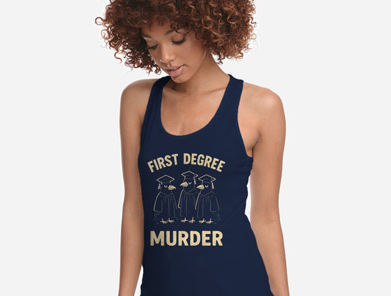 First Degree Murder