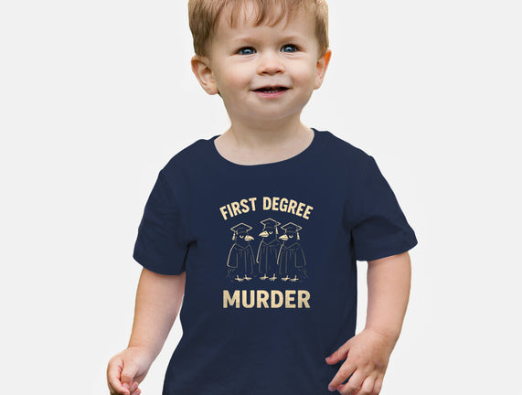 First Degree Murder