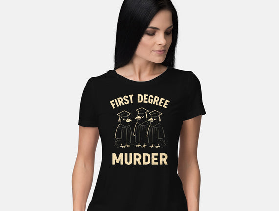 First Degree Murder