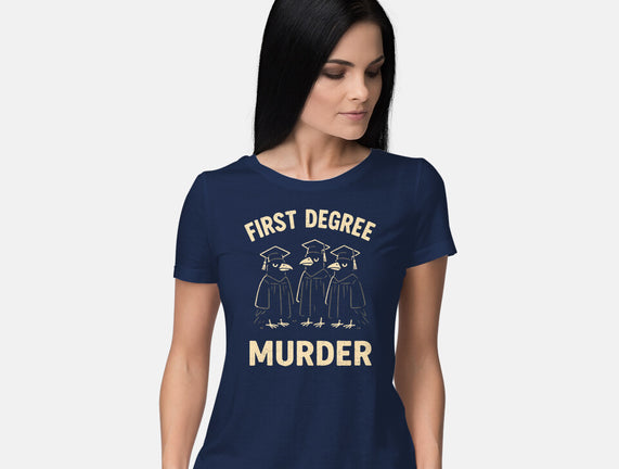 First Degree Murder