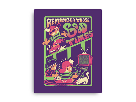 Remember Those Good Times