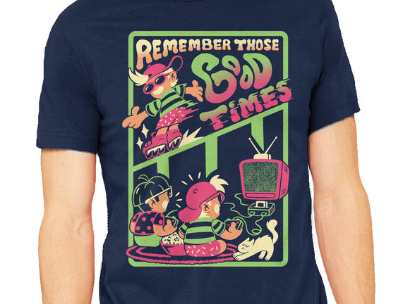Remember Those Good Times