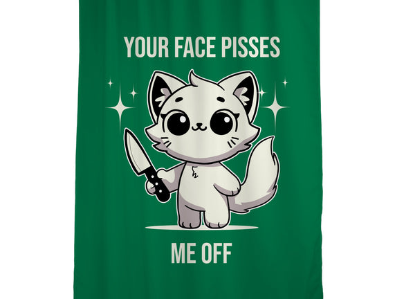 Your Face Pisses Me Off