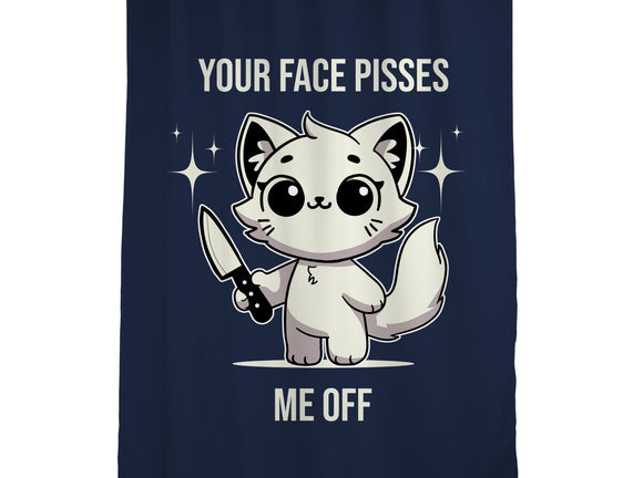 Your Face Pisses Me Off