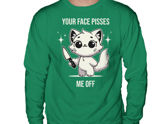 Your Face Pisses Me Off