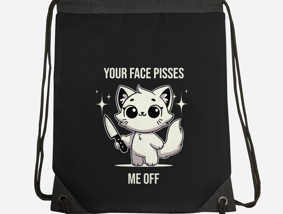 Your Face Pisses Me Off