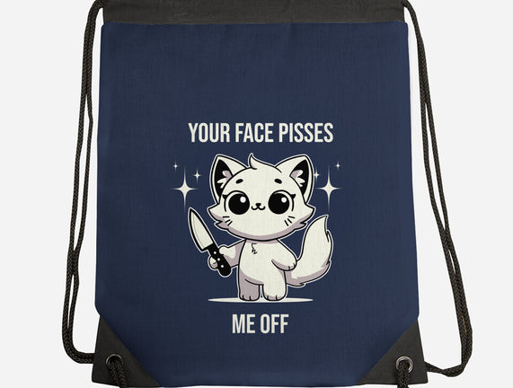 Your Face Pisses Me Off