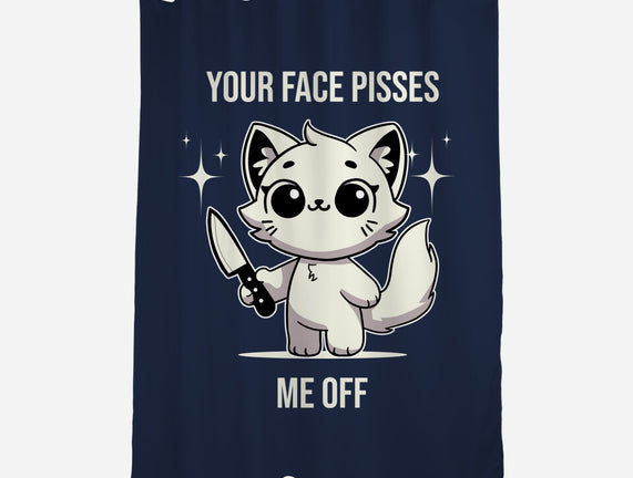 Your Face Pisses Me Off