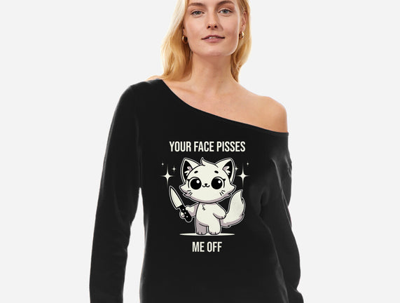 Your Face Pisses Me Off