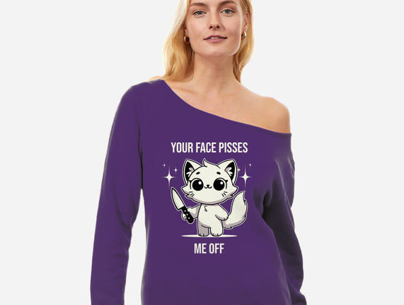 Your Face Pisses Me Off