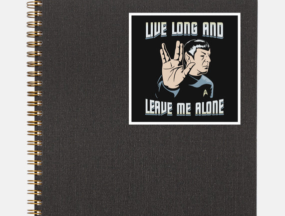 Live Long And Leave Me Alone