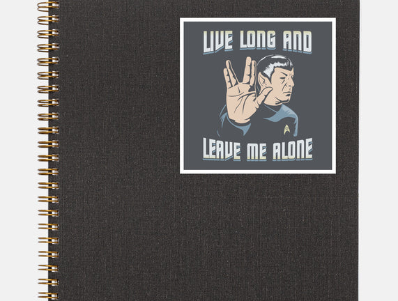 Live Long And Leave Me Alone