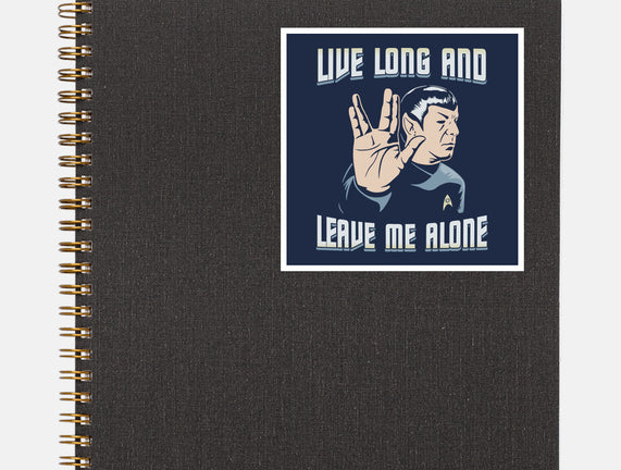 Live Long And Leave Me Alone