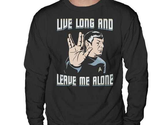 Live Long And Leave Me Alone