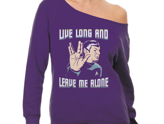 Live Long And Leave Me Alone