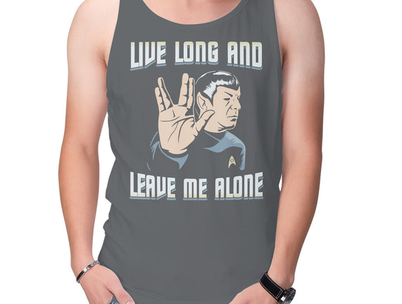 Live Long And Leave Me Alone